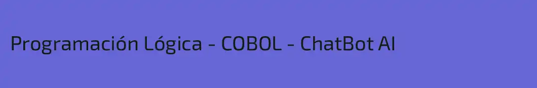 Programación Lógica - COBOL - ChatBot AI